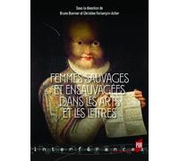 Femmes sauvages et ensauvagées dans les arts et les lettres