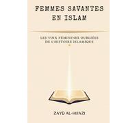Femmes savantes en islam: Les voix féminines oubliées de l'histoire islamique