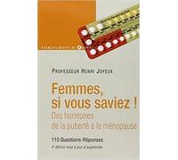 Femmes si vous saviez ! Des hormones, de la puberté à la ménopause - Henri Joyeux - F.x. De Guibert - broché - Guide