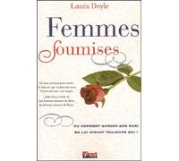 Femmes Soumises ou comment garder son mari en lui disant toujours oui !