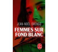 Femmes sur fond blanc Jean-Noël Orengo (Auteur)