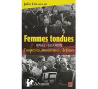 Femmes Tondues France - Libération - Coupables, Amoureuses, Victimes