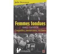Femmes Tondues France - Libération - Coupables, Amoureuses, Victimes