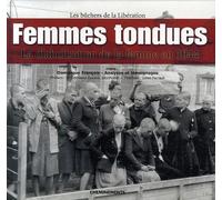 Femmes tondues: La diabolisation de la femme en 1944, Les bûchers de la Libération