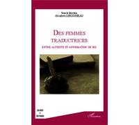 Femmes traductrices Entre altérité et affirmation de soi - Andrée Lerousseau - L'harmattan - broché - Essai