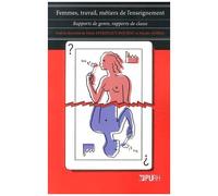 Femmes, Travail, Métiers De L'enseignement - Rapports De Genre, Rapports De Classe