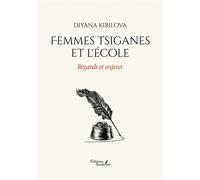 Femmes tsiganes et l'école Regards et enjeux - Diyana Kirilova - Baudelaire - broché - Récit