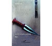 Femmes victimes de violences pendant les conflits Sofia, la belle solitude - Récit - Danièle Sastre - L'harmattan - broché - Récit