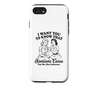 Femmes Vintage drôles, Je Veux Que tu saches Que Quelqu'un s'en Soucie Coque pour iPhone SE (2020) / 7/8