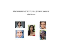 Femmes Vous Pouvez Changer Le Monde