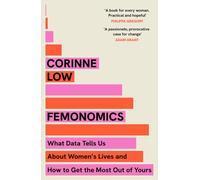 Femonomics: The Empowering, Data-Driven Guide to Making Better Decisions at Home and Work - a 'life-changing' book