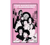 Fems magnifiques et dangereuses. memoires affabulees daune fille Mémoires affabulées d’une fille trans - THOM KAI CHENG - Xyz Editions - broché - Roman