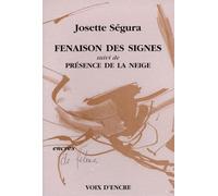 Fenaison des signes. suivi de Présence de la neige