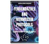 FENBENDAZOLE AND IVERMECTIN PROTOCOLS IN CANCER THERAPY: FROM ANTIPARASITIC ORIGINS TO RESEARCH STRUCTURED CANCER SUPPORT PROTOCOLS