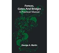 Fences, Gates and Bridges: A Practical Manual