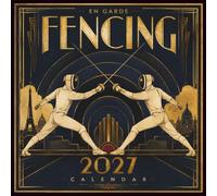 Fencing Calendar 2027: Swordplay, Precision and the Art of Fencing
