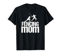 Fencing Mom Funny Sword Fighting Escrime T-Shirt