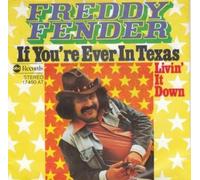 FENDER, Freddy - If you're ever in Texas / Livin' it down / 17 450 AT