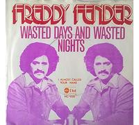 FENDER, Freddy - Wasted Days And Wasted Nights / I Almost Called Your Name / NG 659