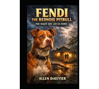 Fendi the Rednose Pitbull: The Night She Led Us Home Book 5