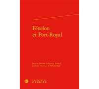 Fénelon et Port-Royal - Jean Lesaulnier - Classiques Garnier - relié - Etude
