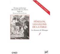 Fénelon, les leçons de la fable: Les Aventures de Télémaque. Préface de François-Xavier Cuche