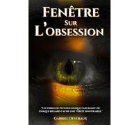 Fenêtre Sur l’Obsession: "Un thriller psychologique fascinant où chaque regard cache une vérité inavouable."