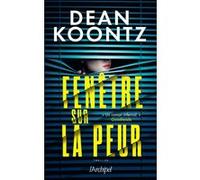 Fenêtre sur la peur Dean Koontz (Auteur), Sébastian Danchin (Traduction)