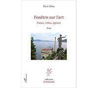 Fenêtre sur l'art: Palais, villas, églises Essai Essai
