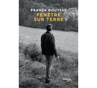 Fenêtre sur terre Franck Bouysse (Auteur)