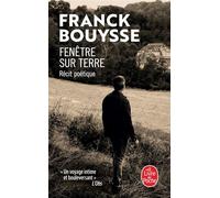 Fenêtre sur terre - Franck Bouysse - Lgf - Poche - Poésie