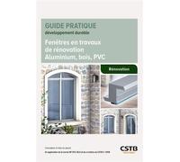 Fenêtres en travaux de rénovation Aluminium, bois, PVC Conception et mise en oeuvre. En application de la norme NF DTU 36.5 et du e-cahiers du CSTB n°3709. - Hubert Lagier - Cstb - broché - Guide