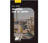 Fenêtres sur le Japon - Ses écrivains et cinéastes Eric Faye (Auteur)