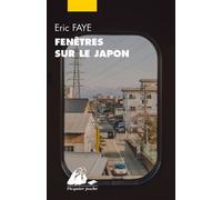 Fenêtres sur le Japon - Ses écrivains et cinéastes - Eric Faye - Philippe Picquier - Poche - Essai