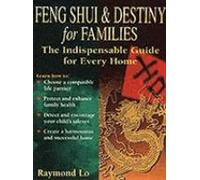 Feng Shui and Destiny for Families: The Indispensable Guide for Every Home