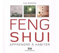 Feng shui - Apprendre à habiter