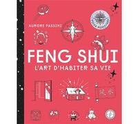 Feng Shui: L'art d'habiter sa vie