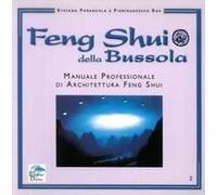 Feng Shui Della Bussola. Manuale Professionale Di Architettura Feng Shui