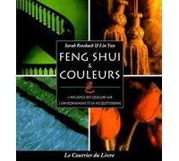 Feng shui et couleurs : L'Influence des couleurs sur l'environnement et la vie quotidienne