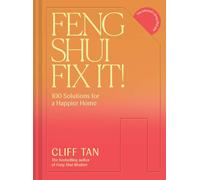 Feng Shui Fix It!: 100 Solutions for a Happier Home