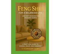 Feng Shui for a Balanced Life: Ancient Wisdom for Modern Homes
