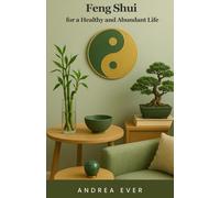 Feng Shui for a Healthy and Abundant Life