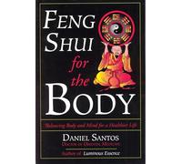 Feng Shui for the Body: Balancing Body and Mind for a Healthier Life