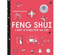 Feng Shui: L'art d'habiter sa vie