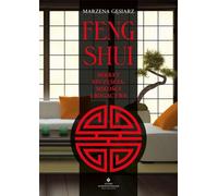 Feng shui Le secret du bonheur, de l'amour et de la richesse