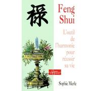 Feng Shui - L'outil de l'harmonie pour réussir sa vie - principes fondamentaux : huit leçons d'initiation - Sophie Merle - Dervy-Livres - Livre