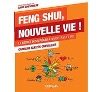 Feng Shui, nouvelle vie ! Le secret des 5 pièces à revisiter chez soi