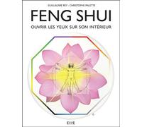 Feng Shui - Ouvrir les yeux sur son intérieur - Guillaume Rey - Ecce - broché - Guide
