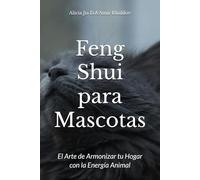 Feng Shui para Mascotas: El Arte de Armonizar tu Hogar con la Energía Animal
