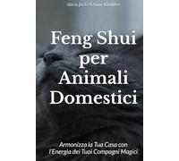 Feng Shui per Animali Domestici: Armonizza la Tua Casa con l’Energia dei Tuoi Compagni Magici